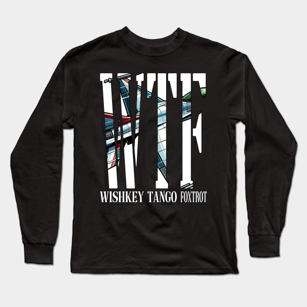 Wishkey Tango Foxtrot: WTF Long Sleeve T-Shirt by maknatess